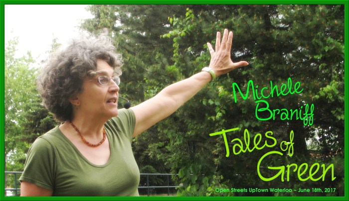 Michele Braniff telling Tales of Green at Open Streets UpTown Waterloo ~ June 2017